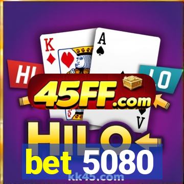 bet 5080